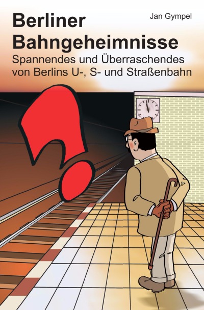 'Cover von Berliner Bahngeheimnisse'-Cover