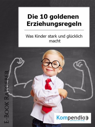 'Cover von Die 10 goldenen Erziehungsregeln'-Cover