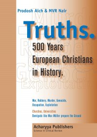 Truths - 500 Years European Christians in History - MVR Nair, Prodosh Aich