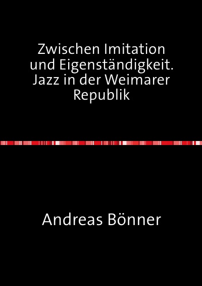 'Zwischen Imitation und Eigenständigkeit. Jazz in der Weimarer Republik'-Cover