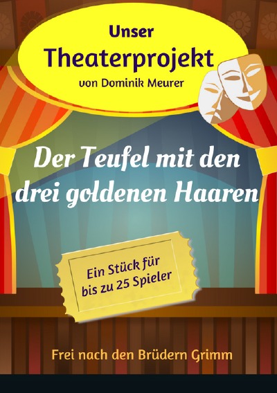 'Cover von Unser Theaterprojekt, Band 10 – Der Teufel mit den drei goldenen Haaren'-Cover