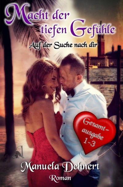 'Cover von Macht der tiefen Gefühle – Auf der Suche nach dir Gesamtausgabe Bd. 1 – 3'-Cover