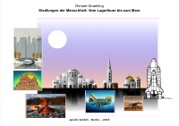 Siedlungen der Menschheit: Vom Lagerfeuer bis zum Mars - Ein Sachbilderbuch für Kinder 12+ - Renate Straetling