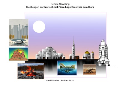 'Cover von Siedlungen der Menschheit: Vom Lagerfeuer bis zum Mars'-Cover