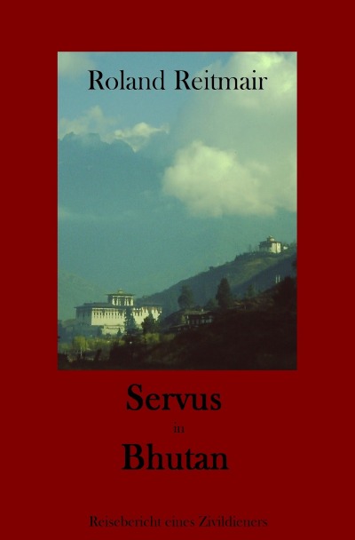 'Servus in Bhutan'-Cover