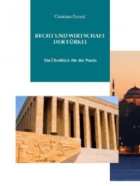 Recht und Wirtschaft der Türkei - Ein Überblick für die Praxis - Dr. Christian Rumpf