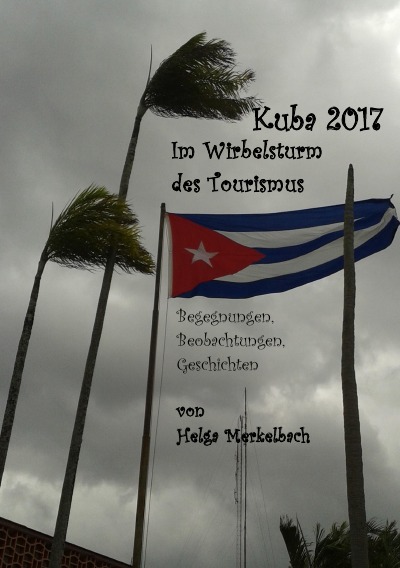 'Kuba 2017: Im Wirbelsturm des Tourismus'-Cover