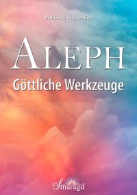 Aleph - Göttliche Werkzeuge - Marliese & Vera Hanßen