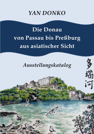 'Cover von Die Donau von Passau bis Preßburg aus asiatischer Sicht'-Cover