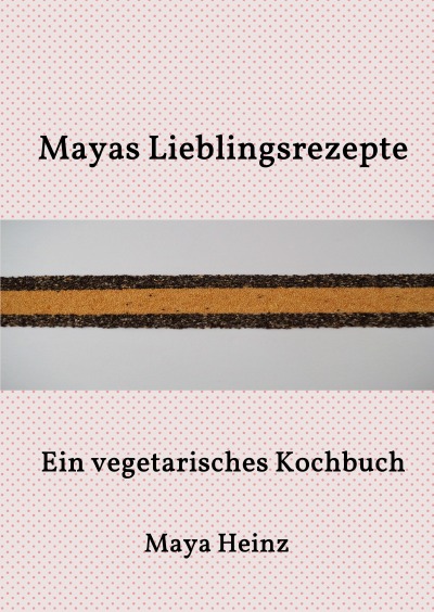 'Cover von Mayas Lieblingsrezepte'-Cover