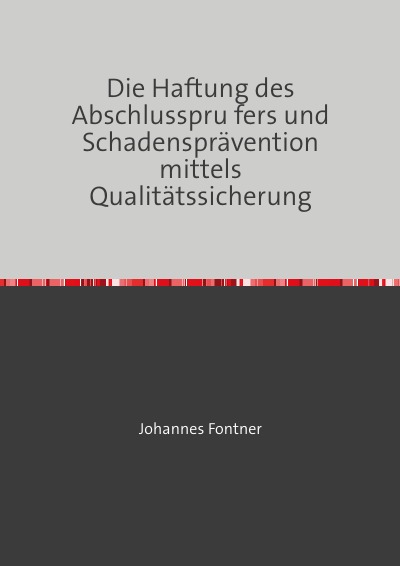 'Cover von Die Haftung des Abschlussprüfers und Schadensprävention mittels Qualitätssicherung'-Cover