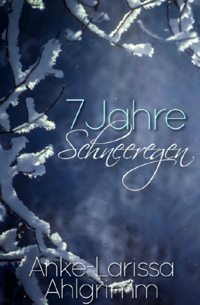 'Cover von 7 Jahre Schneeregen'-Cover