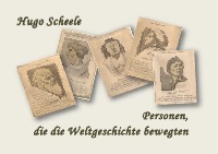 Hugo Scheele  Personen der Weltgeschichte - Werke des Malers Hugo Scheele - Hilde Stockmann
