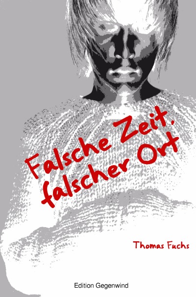 'Cover von Falsche Zeit, falscher Ort'-Cover