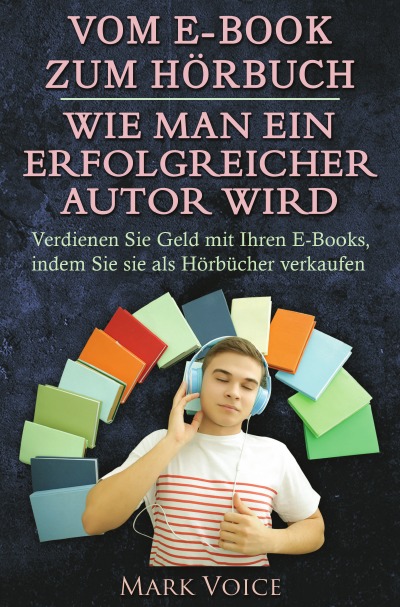 'Vom E-Book zum Hörbuch – Wie man ein erfolgreicher Autor wird'-Cover