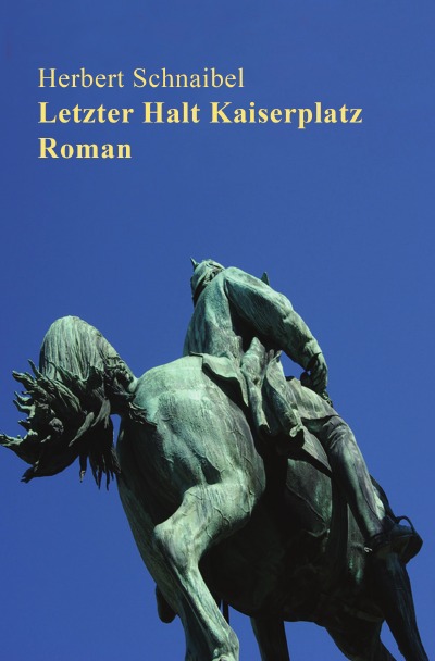 'Cover von Letzter Halt Kaiserplatz. Roman'-Cover