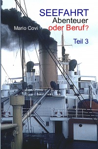 SEEFAHRT - Abenteuer oder Beruf? - Teil 3 - Mario Covi