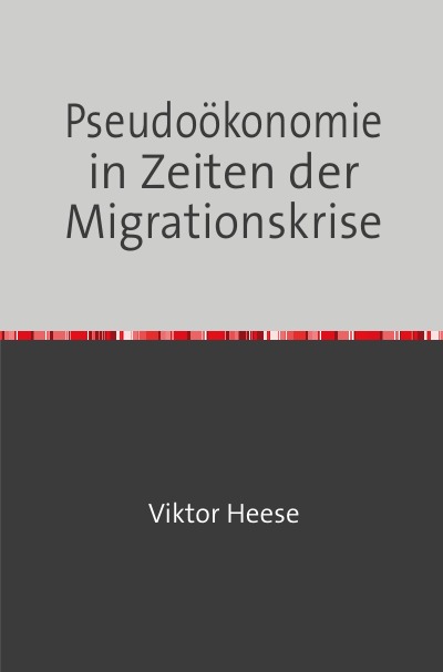 'Cover von Pseudoökonomie in Zeiten der Migrationskrise'-Cover