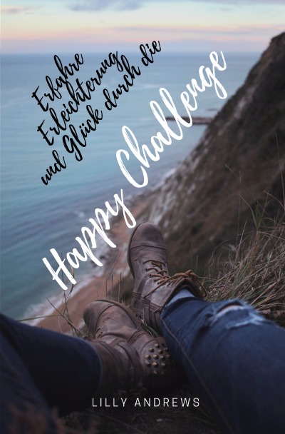 'Cover von Erfahre Erleichterung und Glück durch die Happy Challenge'-Cover