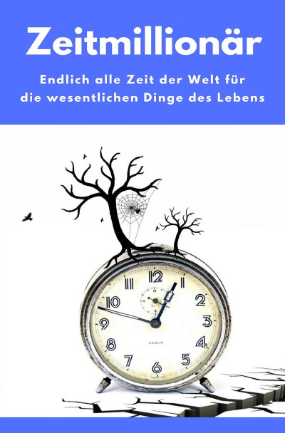 'Zeitmillionär – Endlich alle Zeit der Welt für die wesentlichen Dinge des Lebens'-Cover