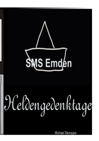 SMS Emden, Heldengedenktage - 100 Jahre Kult um die SMS Emden - Michael Skoruppa