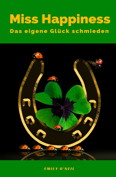 'Cover von Miss Happiness – Das eigene Glück schmieden'-Cover