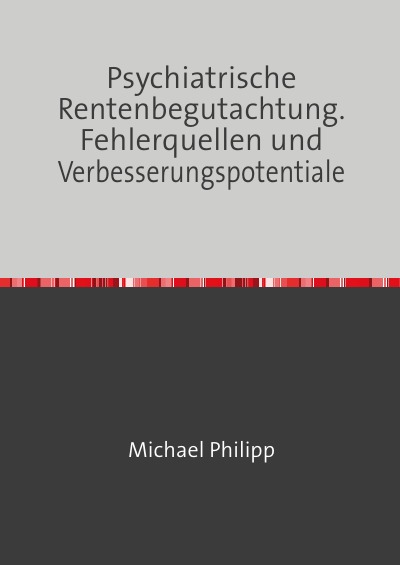 'Psychiatrische Rentenbegutachtung. Fehlerquellen und Verbesserungspotentiale'-Cover