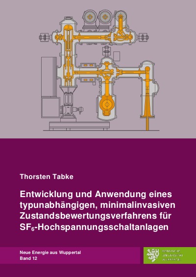 'Cover von Entwicklung und Anwendung eines typunabhängigen, minimalinvasiven Zustandsbewertungsverfahrens für SF6-Hochspannungsschaltanlagen'-Cover