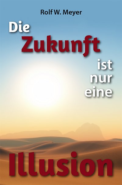 'Cover von Die Zukunft ist nur eine Illusion'-Cover