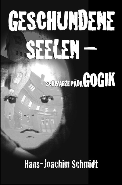 'Cover von Geschundene Seelen –Schwarze Pädagogik'-Cover