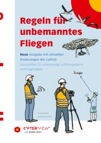 Regeln für unbemanntes Fliegen - Vorschriften für unbemannte Luftfahrtsysteme und Flugmodelle - Michael Wieland, Andreas von Veltheim, Stefanie Roth