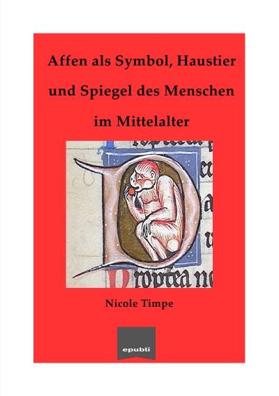 'Cover von Affen als Symbol, Haustier und Spiegel des Menschen im Mittelalter'-Cover