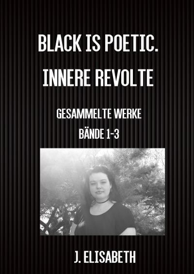 'Black is poetic. Innere Revolte.'-Cover