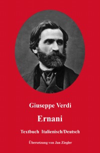Ernani: Italienisch/Deutsch - Giuseppe Verdi, Jan Ziegler