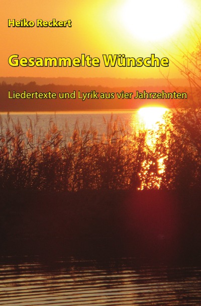'Gesammelte Wünsche – Liedertexte und Lyrik aus vier Jahrzehnten'-Cover