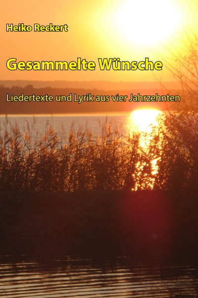 'Gesammelte Wünsche – Liedertexte und Lyrik aus vier Jahrzehnten'-Cover