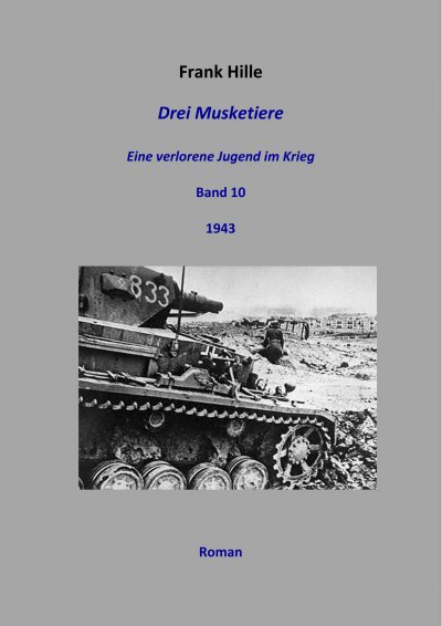'Cover von Drei Musketiere – Eine verlorene Jugend im Krieg, Band 10'-Cover
