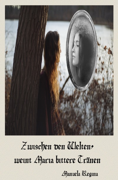 'Cover von Zwischen den Welten, weint Maria  bittere Tränen'-Cover