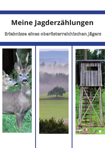 'Cover von Meine Jagderzählungen – Erlebnisse eines oberösterreichischen Jägers'-Cover