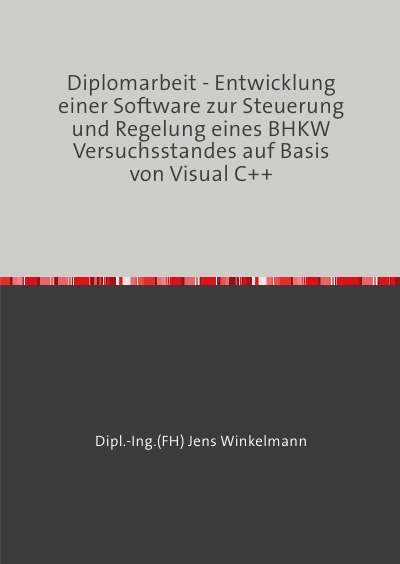 'Cover von Diplomarbeit – Entwicklung einer Software zur Steuerung und Regelung eines BHKW Versuchsstandes auf Basis von Visual C++'-Cover