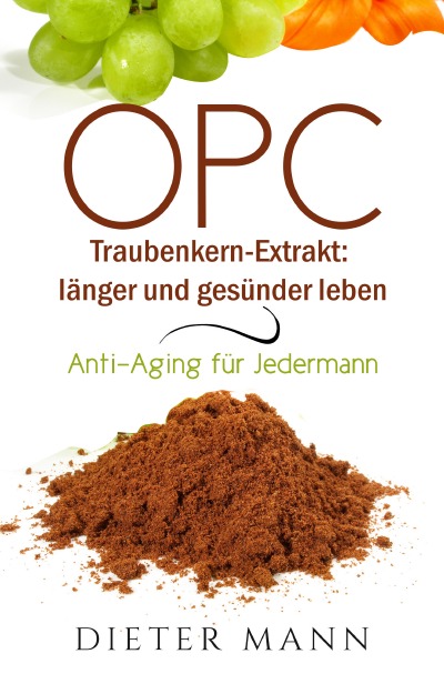 'OPC – Traubenkern-Extrakt:  länger und gesünder leben'-Cover