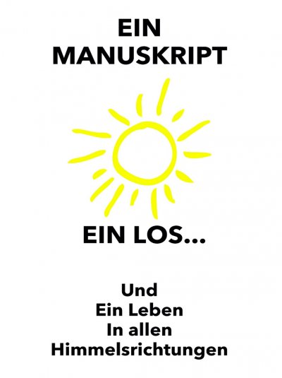 'Ein Manuskript, Ein Los, Ein Leben in allen Himmelsrichtungen'-Cover