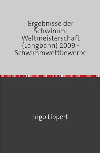 'Cover von Ergebnisse der Schwimm-Weltmeisterschaft (Langbahn) 2009 – Schwimmwettbewerbe'-Cover