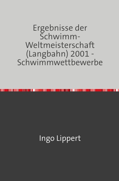 'Ergebnisse der Schwimm-Weltmeisterschaft (Langbahn) 2001 – Schwimmwettbewerbe'-Cover