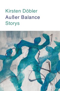 Außer Balance - Storys - Kirsten Döbler
