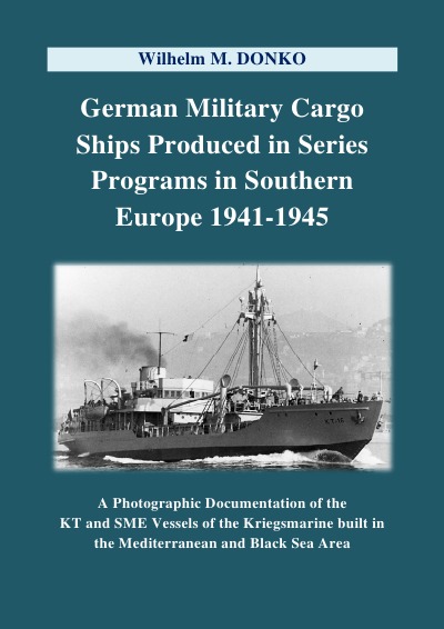 'Cover von German Military Cargo Ships Produced in Series Programs in Southern Europe 1941-1945'-Cover
