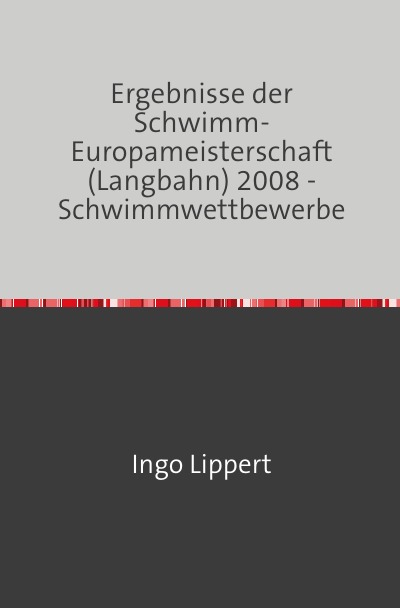 'Ergebnisse der Schwimm-Europameisterschaft (Langbahn) 2008 – Schwimmwettbewerbe'-Cover