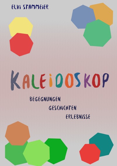 'K A L E I D O S K O P     Begegnungen Geschichten Erlebnisse'-Cover