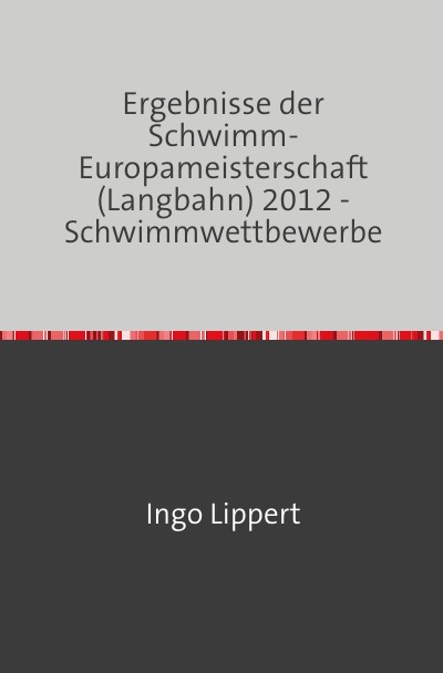 'Ergebnisse der Schwimm-Europameisterschaft (Langbahn) 2012 – Schwimmwettbewerbe'-Cover