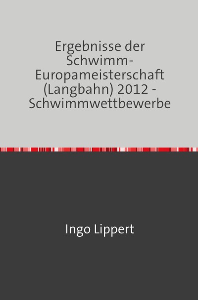 'Ergebnisse der Schwimm-Europameisterschaft (Langbahn) 2012 – Schwimmwettbewerbe'-Cover